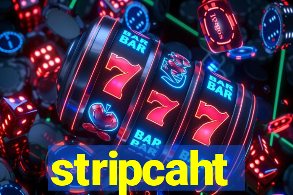 stripcaht