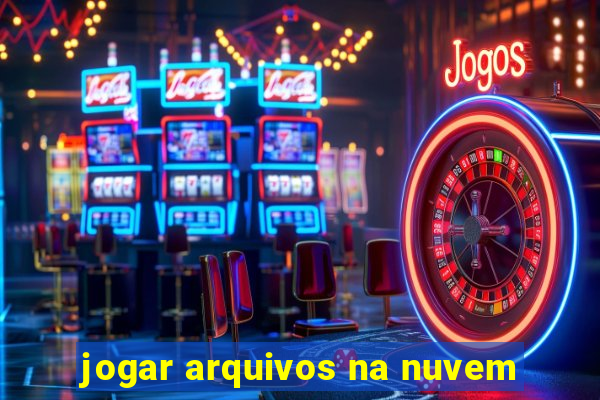 jogar arquivos na nuvem