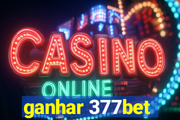 ganhar 377bet