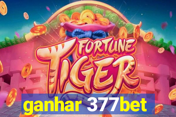 ganhar 377bet