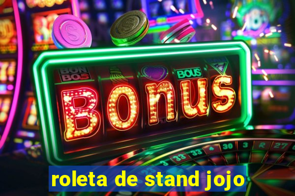 roleta de stand jojo