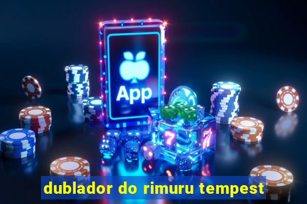 dublador do rimuru tempest