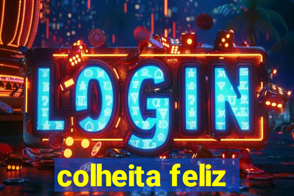 colheita feliz
