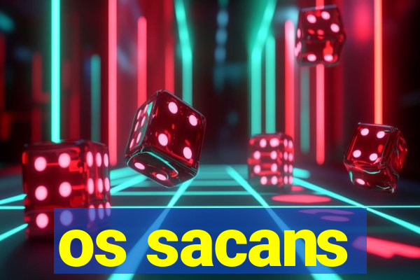 os sacans