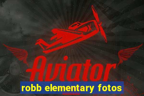 robb elementary fotos