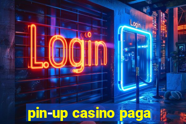 pin-up casino paga