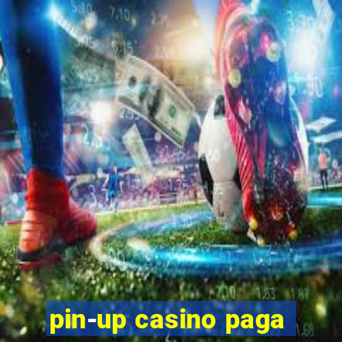 pin-up casino paga