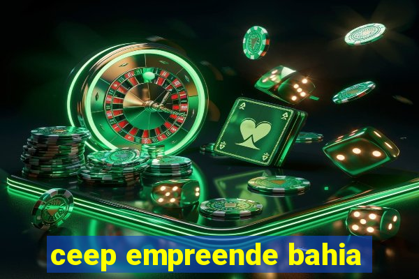 ceep empreende bahia