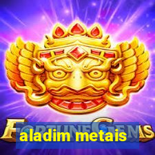 aladim metais
