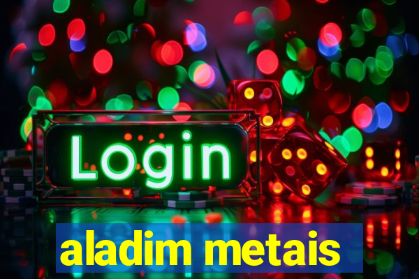 aladim metais