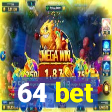 64 bet