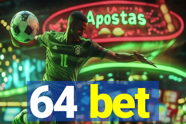64 bet