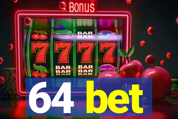 64 bet