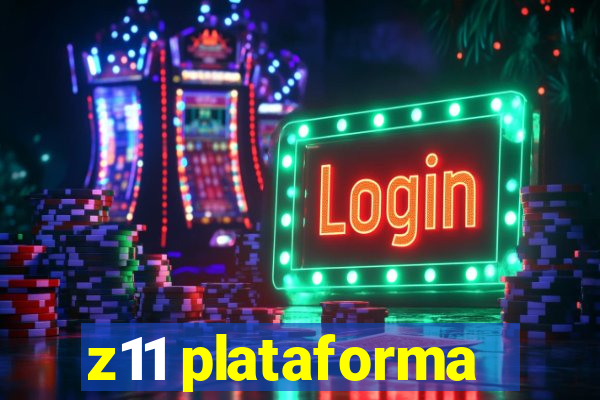 z11 plataforma
