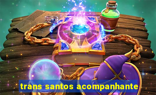 trans santos acompanhante