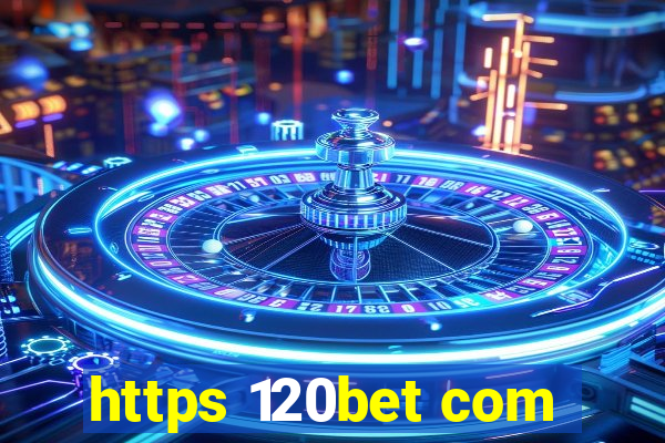 https 120bet com
