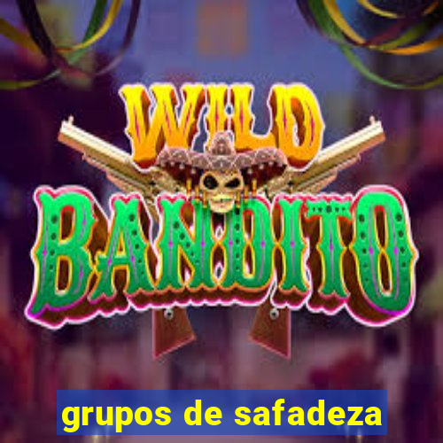 grupos de safadeza