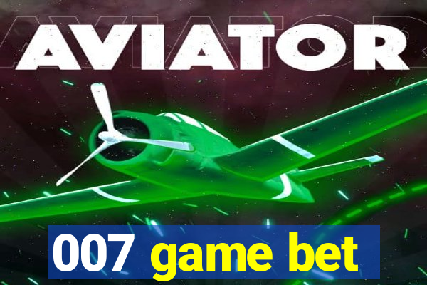 007 game bet