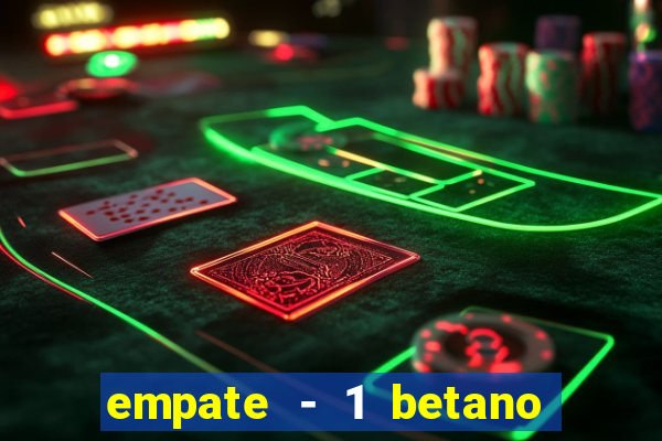 empate - 1 betano o que significa