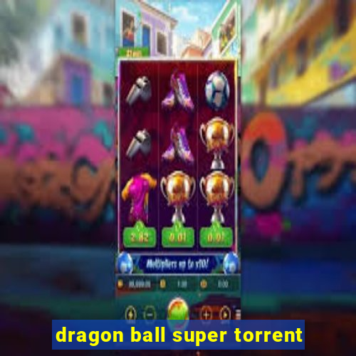 dragon ball super torrent