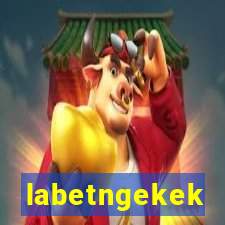 labetngekek
