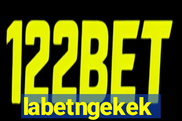 labetngekek
