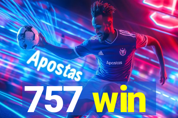 757 win