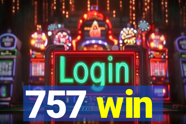 757 win