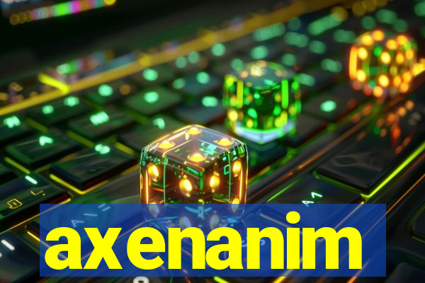 axenanim