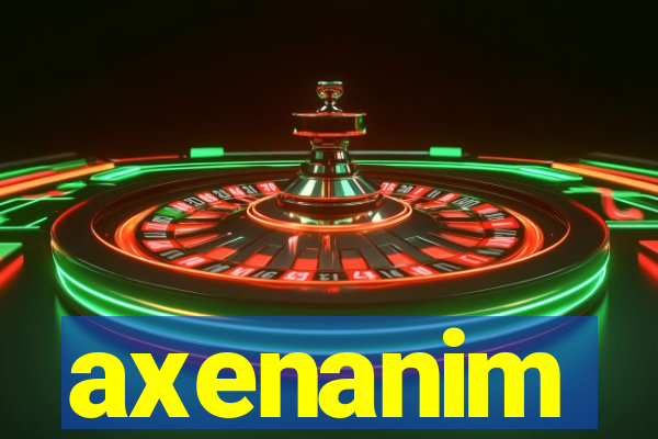 axenanim