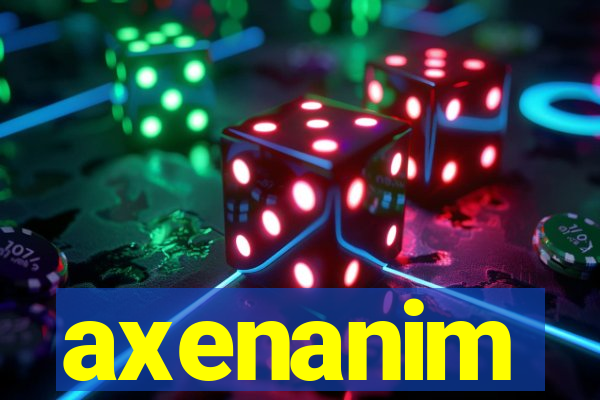axenanim