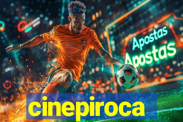 cinepiroca