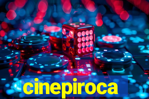 cinepiroca
