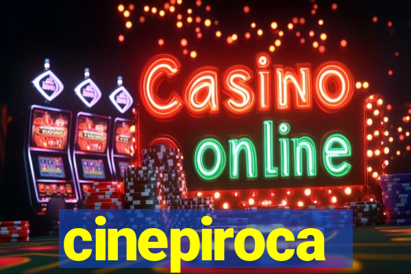 cinepiroca