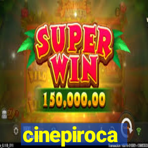cinepiroca