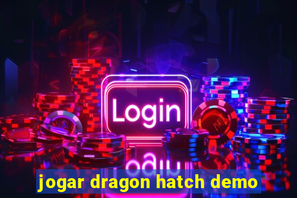 jogar dragon hatch demo