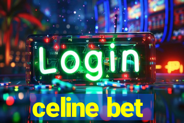 celine bet