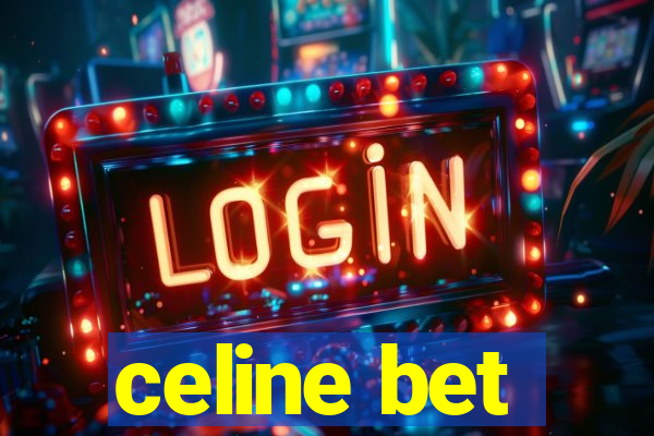 celine bet