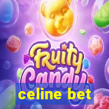 celine bet