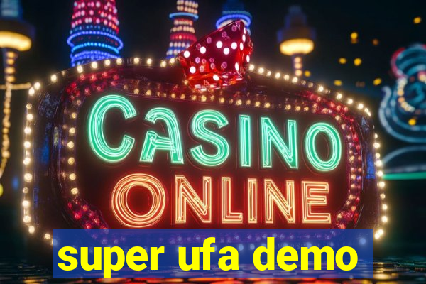 super ufa demo