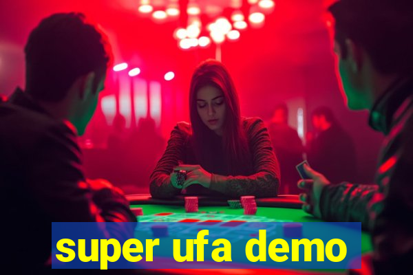 super ufa demo