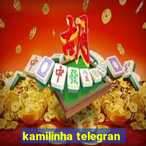 kamilinha telegran