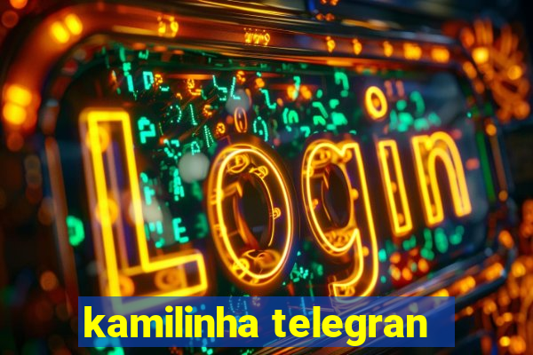 kamilinha telegran