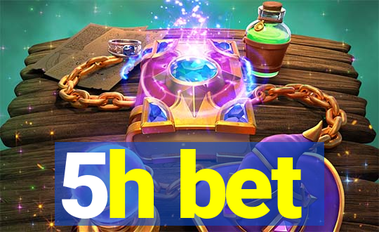 5h bet