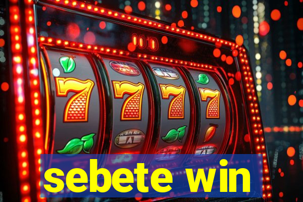 sebete win