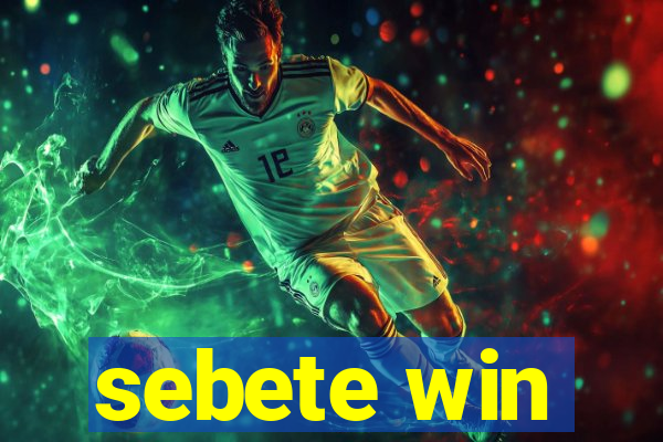 sebete win