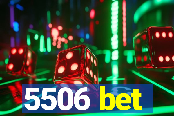 5506 bet