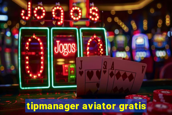 tipmanager aviator gratis