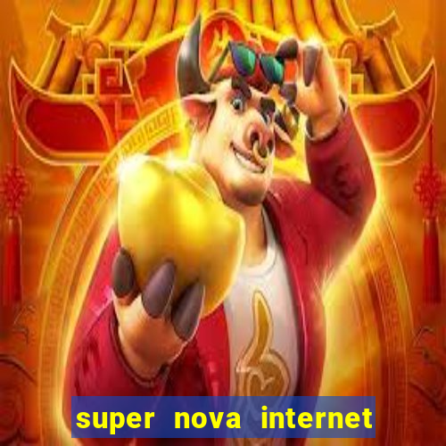 super nova internet 2 via boleto