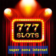 super nova internet 2 via boleto